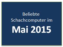 Beliebte Schachcomputer im Mai 2015